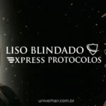 Um fundo preto exibe o texto "Protocolo Booster Ativador Liso Blindado Express" com ícones de escudo e asas. O site univerhair.com.br aparece na parte inferior, e parte de uma pessoa é visível à esquerda.