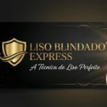 Um banner preto e dourado apresenta o logotipo do escudo da Liso Blindado Express, o nome do produto em negrito e "a técnica do liso perfeito" em letra cursiva abaixo, com brilhos dourados no lado esquerdo.